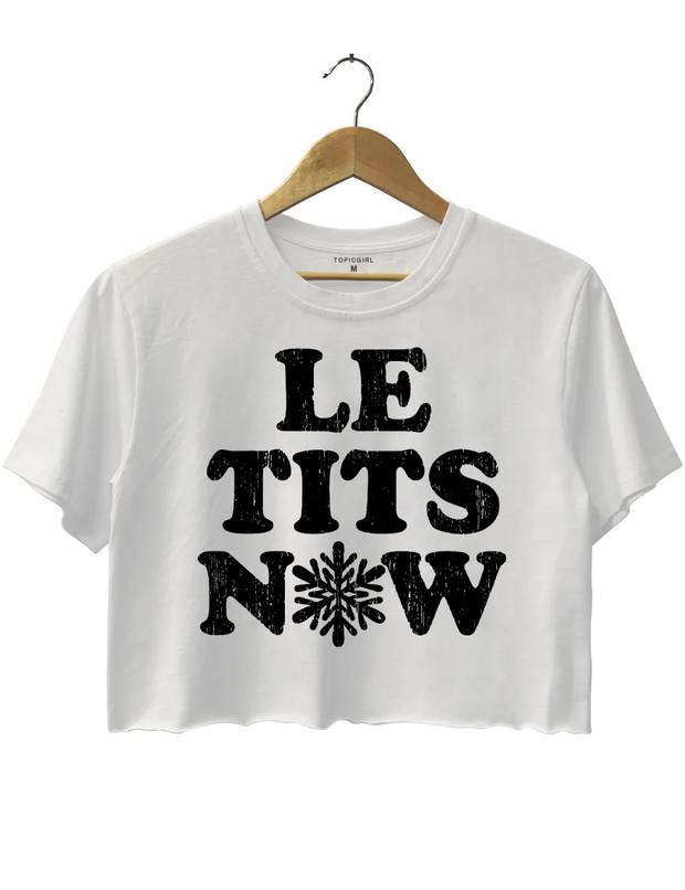 Le Tits Now Let lt Snow Crop Top