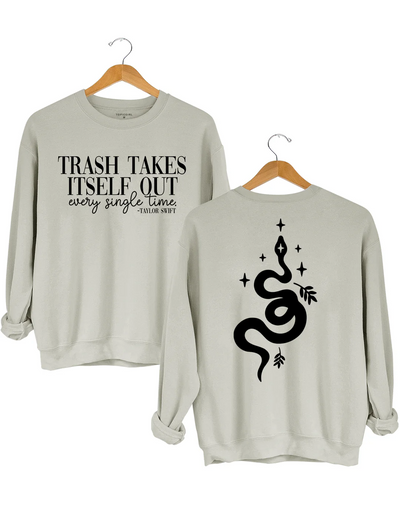 Trash Takes ltself Out Every Single Time Sweatshirt