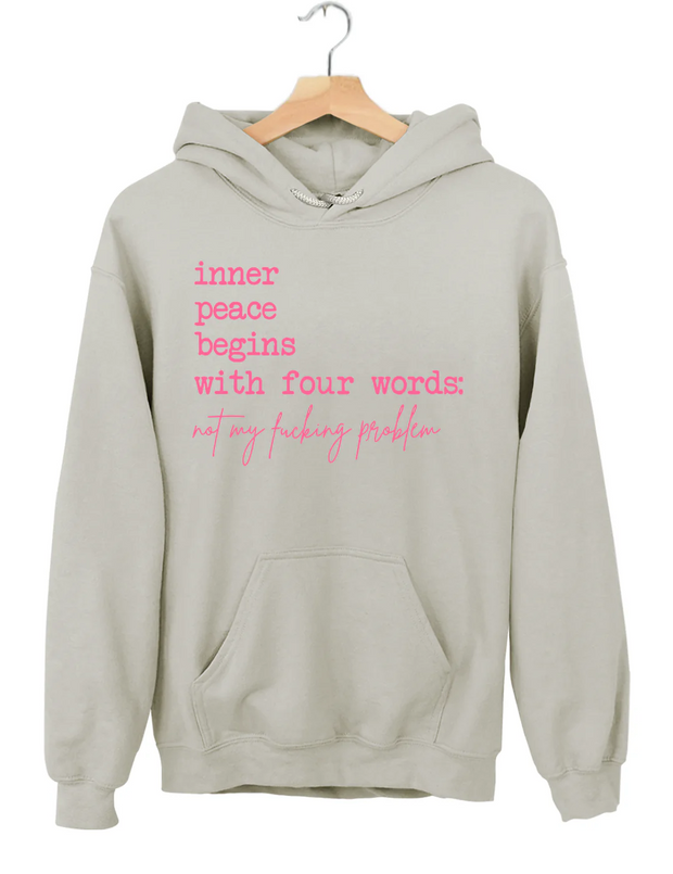Inner Peace Begins With Four Words Hoodie