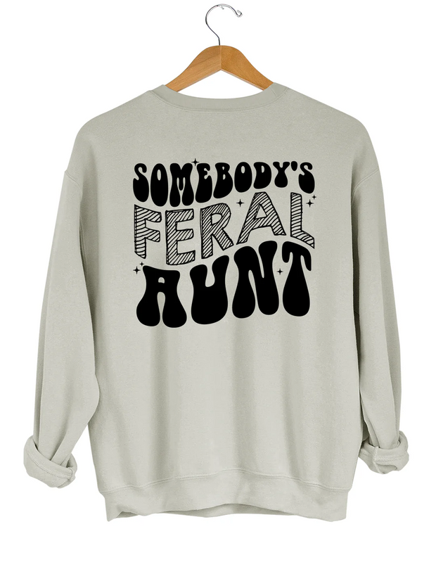 Somebody's Feral Aunt Sweatshirt
