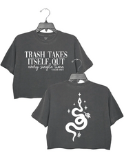 Trash Takes ltself Out Every Single Time Crop Top