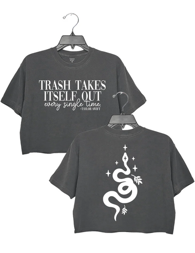 Trash Takes ltself Out Every Single Time Crop Top