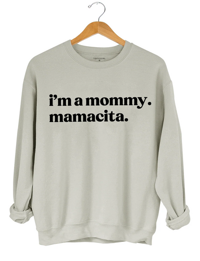 I'm A Mommy Mamacita Sweatshirt